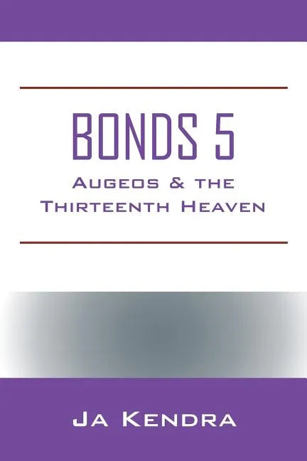 Bonds 5: Augeos & the Thirteenth Heaven - Paperback