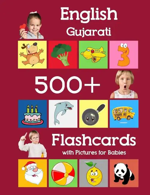 English Gujarati 500 Flashcards with Pictures for Babies: Learning homeschool frequency words flash cards for child toddlers preschool kindergarten an - Paperback