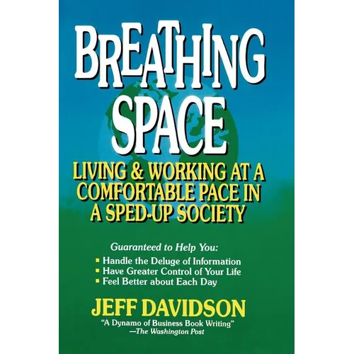 Breathing Space: Living and Working at a Comfortable Pace in a Sped-Up Society - Paperback
