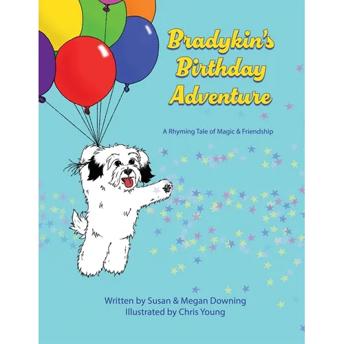 Bradykin's Birthday Adventure: A Rhyming Tale of Magic & Friendship - Paperback