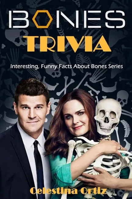 Bones Trivia: Interesting, Funny Facts About Bones Series - Paperback