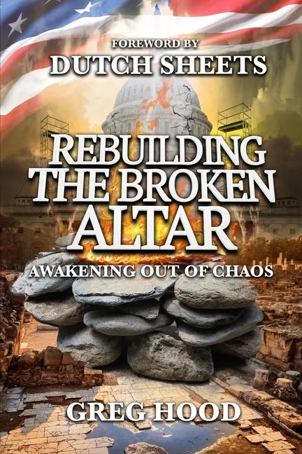Rebuilding The Broken Altar: Awakening Out Of Chaos - Paperback