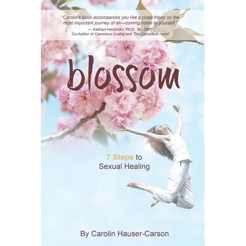 Blossom: 7 Steps To Sexual Healing - Paperback