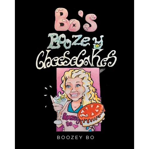 Bo's Boozey Cheesecakes - Paperback