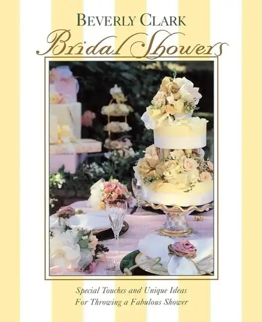Bridal Showers: Special Touches and Unique Ideas for Throwing a Fabulous Shower - Paperback