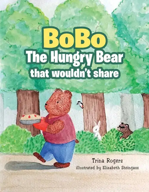 Bobo the Hungry Bear That Wouldn't Share - Paperback