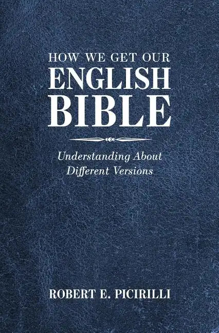 How We Get Our English Bible: Understanding About Different Versions - Paperback