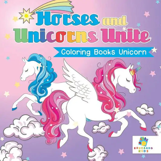 Horses and Unicorns Unite Coloring Books Unicorn - Paperback