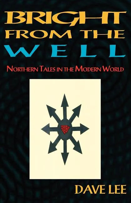 Bright from the Well: Northern Tales in the Modern World - Paperback