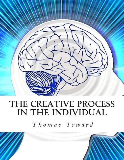 The Creative Process in the Individual - Paperback