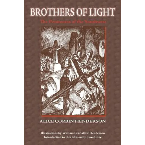 Brothers of Light: The Penitentes of the Southwest - Paperback