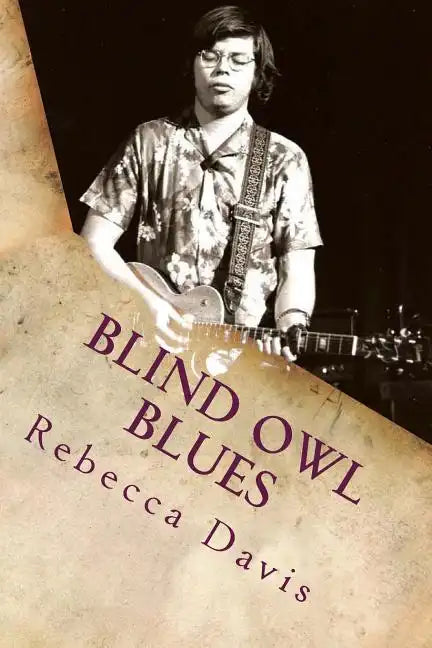 Blind Owl Blues: The Mysterious Life and Death of Blues Legend Alan Wilson - Paperback