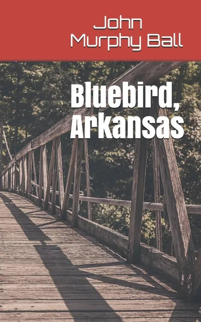 Bluebird, Arkansas - Paperback