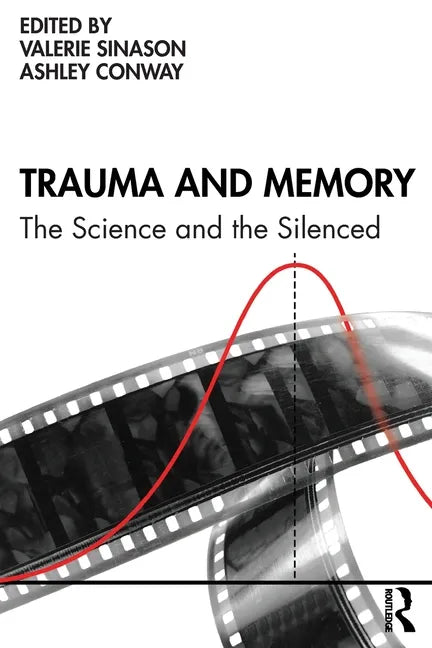 Trauma and Memory: The Science and the Silenced - Paperback
