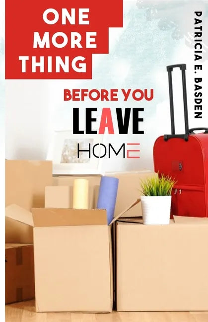 One More Thing Before You Leave Home - Paperback