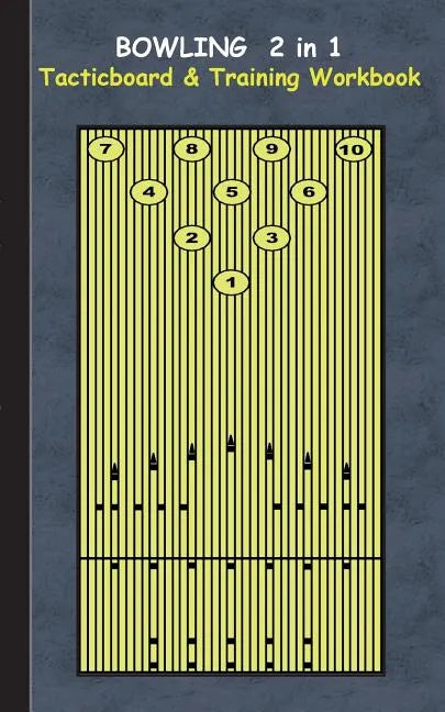 Bowling 2 in 1 Tacticboard and Training Workbook: Tactics/strategies/drills for trainer/coaches, notebook, training, exercise, exercises, drills, prac - Paperback