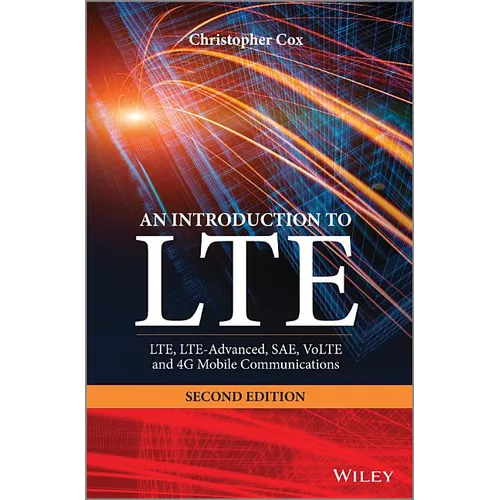 An Introduction to Lte: Lte, Lte-Advanced, Sae, Volte and 4g Mobile Communications - Hardcover