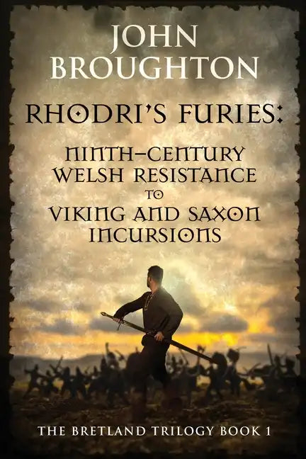 Rhodri's Furies: Ninth-century Welsh Resistance to Viking and Saxon incursions - Paperback