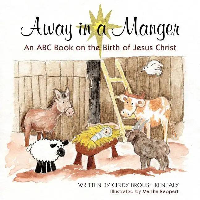 Away in a Manger: An ABC Book on the Birth of Jesus Christ - Paperback