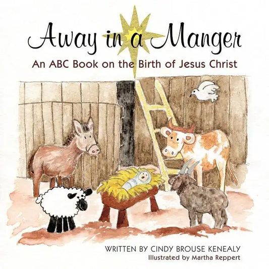 Away in a Manger: An ABC Book on the Birth of Jesus Christ - Paperback