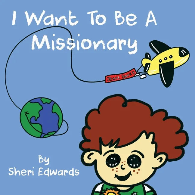 I Want To Be A Missionary - Paperback