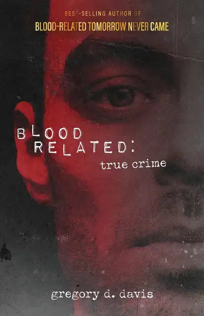 Blood Related: True Crime - Paperback
