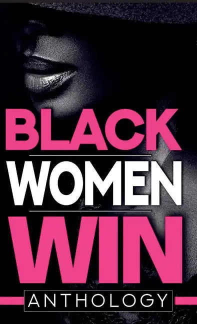 Black Women Win Anthology - Hardcover
