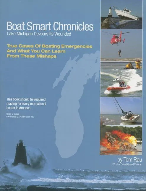 Boat Smart Chronicles: Lake Michigan Devours Its Wounded - Paperback