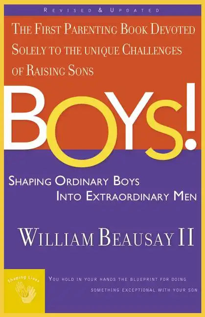 Boys!: Shaping Ordinary Boys Into Extraordinary Men - Paperback