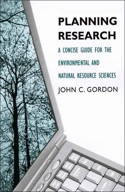 Planning Research: A Concise Guide for the Environmental and Natural Resource Sciences - Paperback