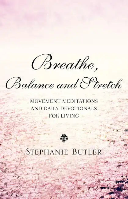 Breathe, Balance, and Stretch - Paperback