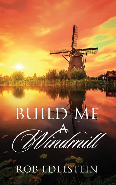 Build Me A Windmill - Hardcover