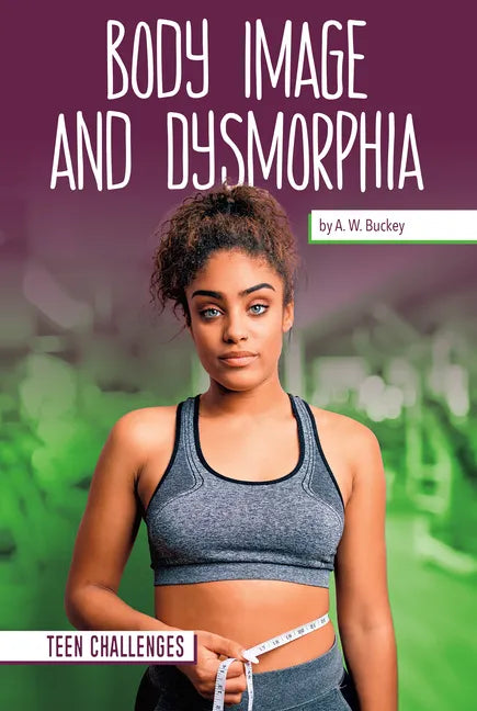 Body Image and Dysmorphia - Library Binding