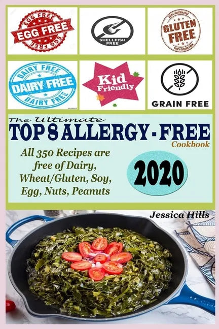The Ultimate Top 8 Allergy-Free Cookbook: All 350 Recipes are free of Dairy, Wheat/Gluten, Soy, Eggs, Nuts and Peanuts - Paperback