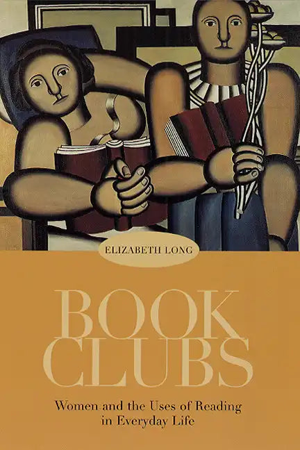 Book Clubs: Women and the Uses of Reading in Everyday Life - Paperback
