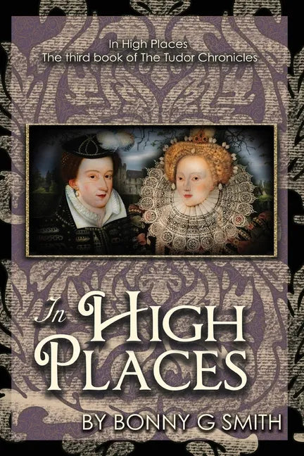 In High Places: The third book of The Tudor Chronicles - Paperback