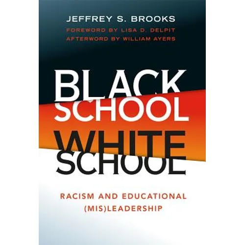 Black School White School: Racism and Educational (Mis) Leadership - Paperback