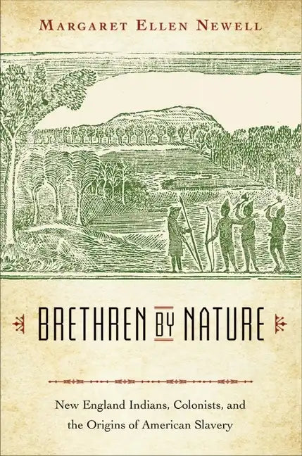 Brethren by Nature: New England Indians, Colonists, and the Origins of American Slavery - Hardcover