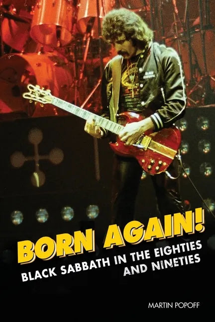 Born Again!: Black Sabbath in the Eighties & Nineties - Paperback