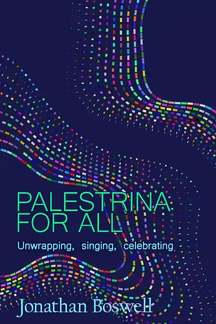 Palestrina For All: Unwrapping, Singing, Celebrating - Paperback