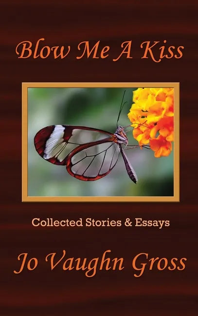 Blow Me A Kiss - Hardcover