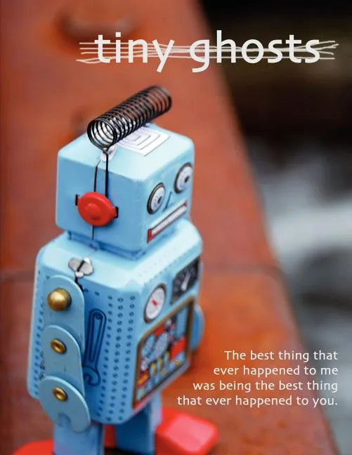 Tiny Ghosts: The Best Thing That Ever Happened to Me - Paperback
