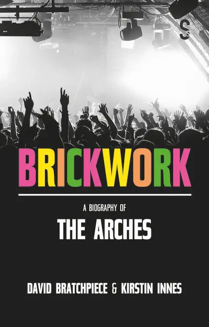 Brickwork: A Biography of the Arches - Paperback