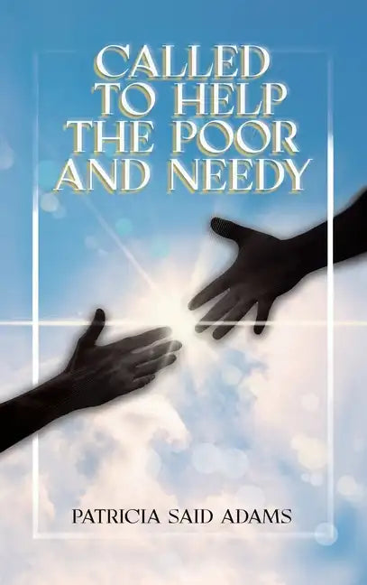 Called to Help the Poor and Needy - Hardcover