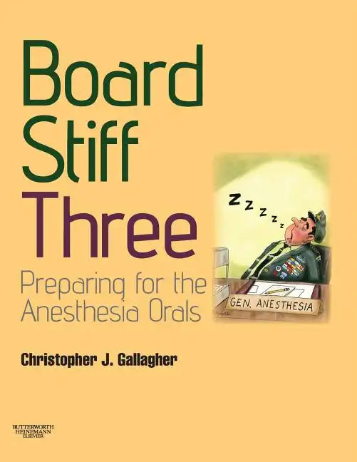 Board Stiff: Preparation for Anesthesia Orals: Expert Consult - Online and Print - Paperback