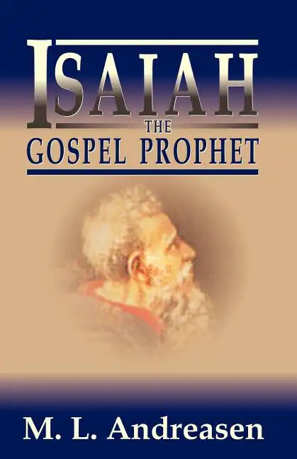 Isaiah the Gospel Prophet - Paperback
