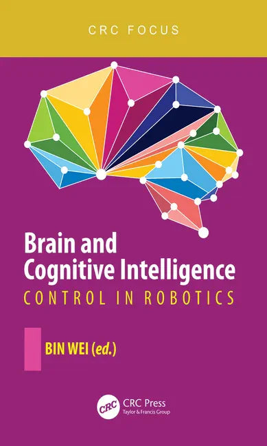 Brain and Cognitive Intelligence: Control in Robotics - Hardcover
