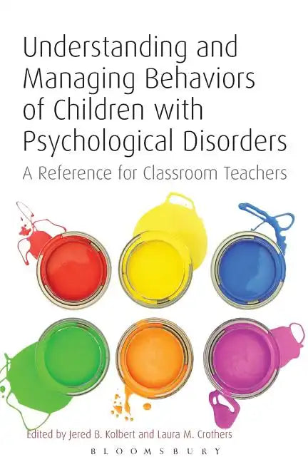 Understanding and Managing Behaviors of Children with Psychological Disorders - Paperback