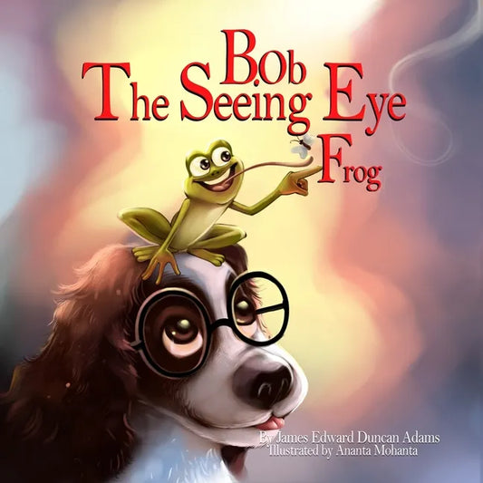 Bob The Seeing Eye Frog - Paperback