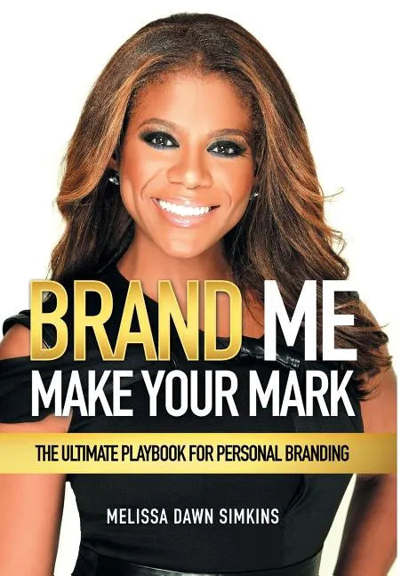 Brand Me: Make Your Mark - Hardcover
